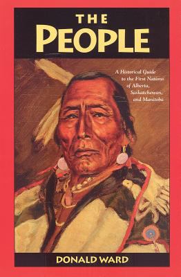 The people : a historical guide to the first nations of Alberta, Saskatchewan and Manitoba