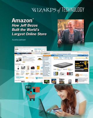 Amazon(tm) : how Jeff Bezos built the world's largest online store