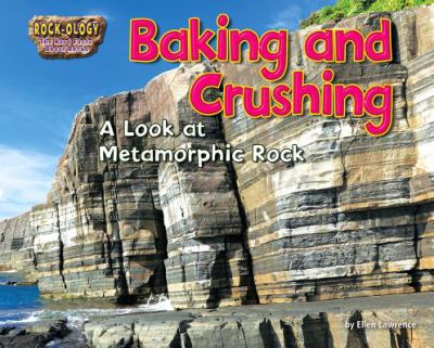 Baking and crushing : a look at metamorphic rock