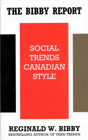 The Bibby report : social trends Canadian style