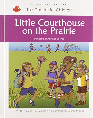 Little courthouse on the prairie : the right to play and be free