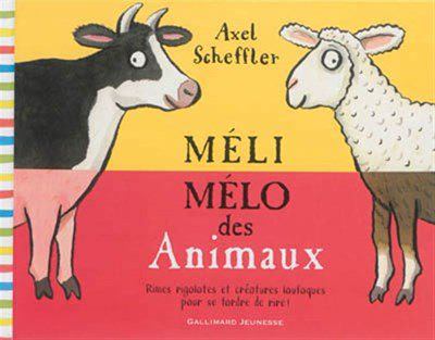 Méli mélo des animaux : [rimes rigolotes et créatures loufoques pour se tordre de rire!]