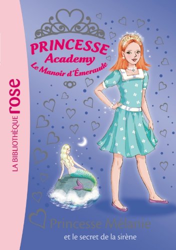 Princesse Mélanie et le secret de la sirène