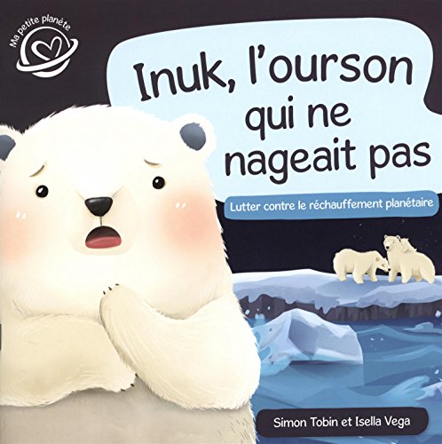 Inuk, l'ourson qui ne nageait pas : lutter contre le réchauffement planétaire