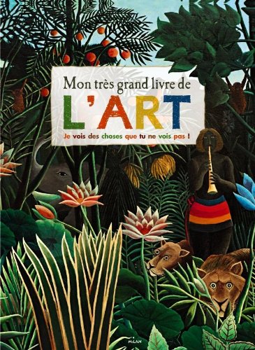 Mon très grand livre de l'art : je vois des choses que tu ne vois pas!