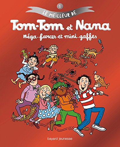 Le meilleur de Tom-Tom et Nana. 1, Méga-farces et mini-gaffes