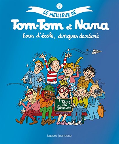Le meilleur de Tom-Tom et Nana. 2, Fous d'école, dingues de récré