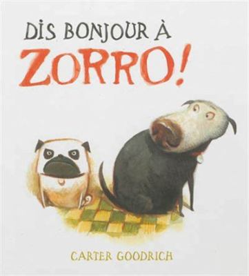 Dis bonjour à Zorro!