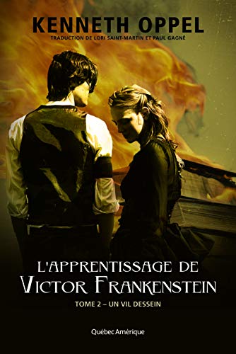 L'apprentissage de Victor Frankenstein. Tome 2, Un vil dessein /
