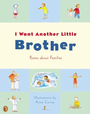 I want another little brother : poems about families