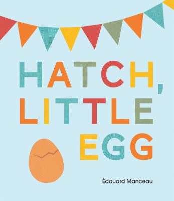 Hatch, little egg