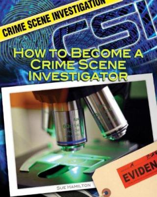 How to become a crime scene investigator