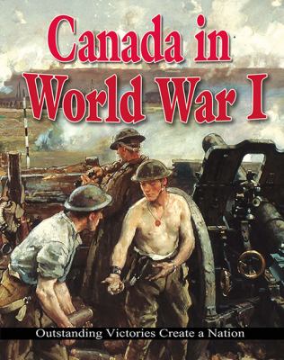 Canada in World War I : outstanding victories create a nation