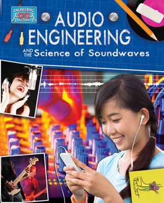 Audio engineering and the science of soundwaves