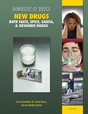 New drugs : bath salts, spice, salvia, & designer drugs