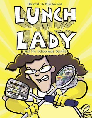 Lunch lady. 10, And the schoolwide scuffle /