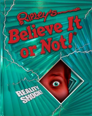 Ripley's believe it or not! : reality shock!