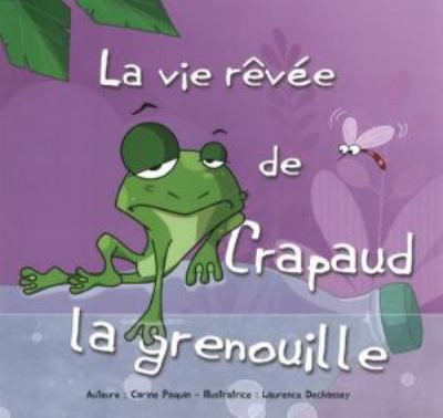 La vie rêvée de Crapaud la grenouille