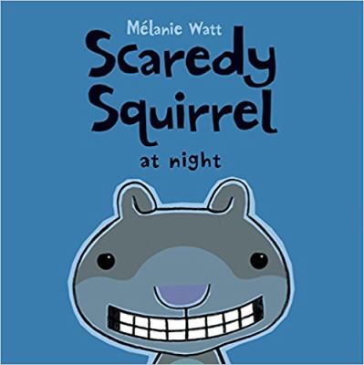 Scaredy Squirrel at night