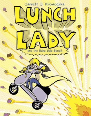 Lunch lady. 5, And the bake sale bandit /