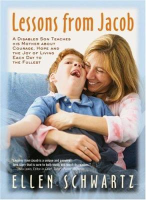 Lessons from Jacob : a mother's memoir of her son's battle with Canavan