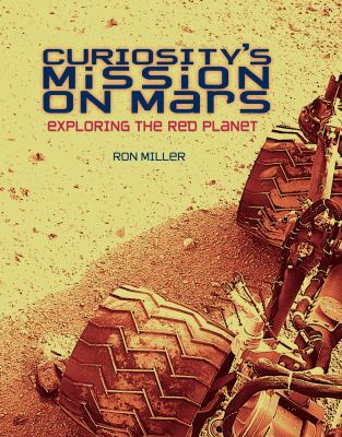 Curiosity's mission on Mars : exploring the red planet