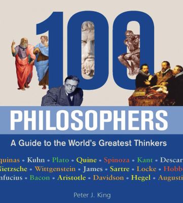 100 philosophers : a guide to the world's greatest thinkers