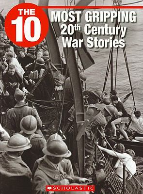 The 10 most gripping 20th century war stories