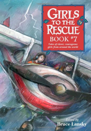 Girls to the rescue. : tales of clever, courageous girls from around the world. Book #7 :