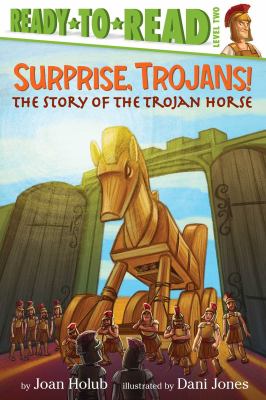 Surprise, Trojans! : the story of the Trojan horse