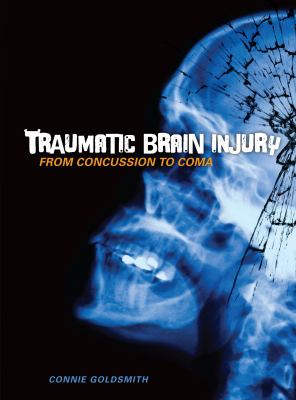 Traumatic brain injury : from concussion to coma