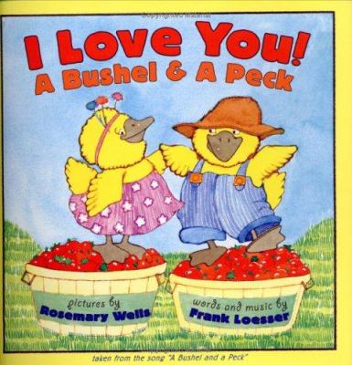 I love you! A bushel & a peck