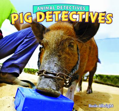 Pig detectives