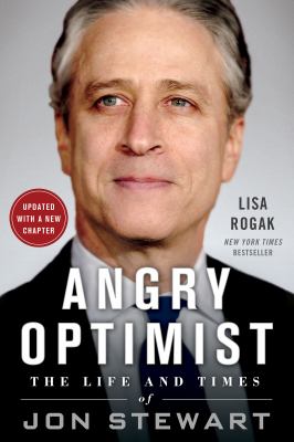 Angry optimist : the life and times of Jon Stewart