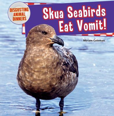 Skua seabirds eat vomit!