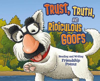 Trust, truth, and ridiculous goofs : reading and writing friendship poems