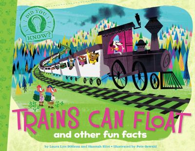 Trains can float : and other fun facts