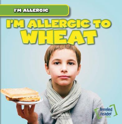 I'm allergic to wheat