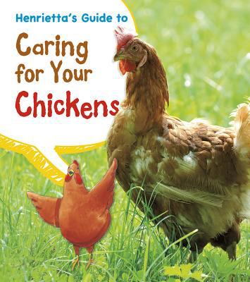 Henrietta's guide to caring for your chickens