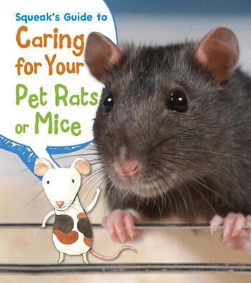 Squeak's guide to caring for your pet rats or mice