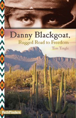 Danny Blackgoat : rugged road to freedom