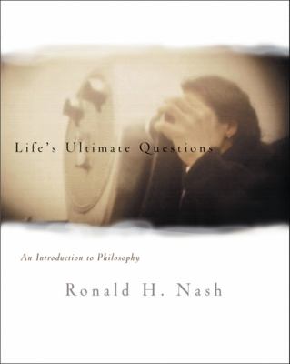 Life's ultimate questions : an introduction to philosophy