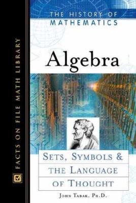 Algebra : sets, symbols, and the language of thought