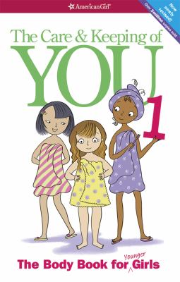 The care & keeping of you 1 : the body book for younger girls