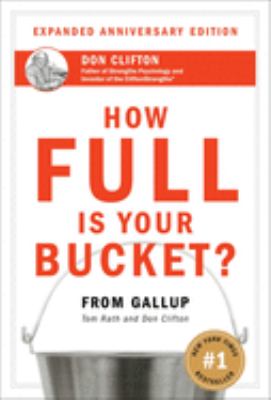 How full is your bucket? : positive strategies for work and life