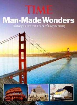 Man-made wonders : how they did it : the design secrets of the world's greatest structures