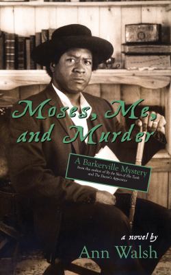 Moses, me and murder : a Barkerville mystery