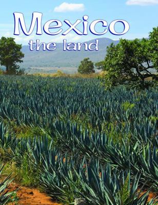 Mexico : the land