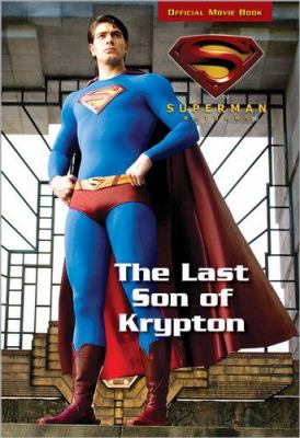 Superman returns : the last son of Krypton