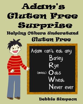 Adam's gluten free surprise : helping others understand gluten free